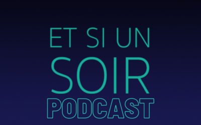 Podcast: Et si un soir